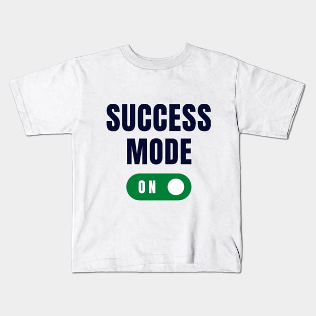 Success mode on Kids T-Shirt by Zenflow